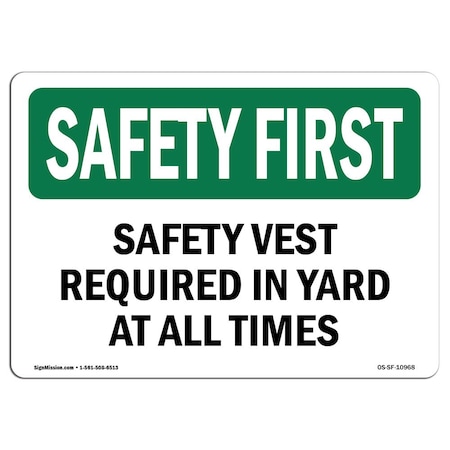 Signmission OSHA Sign, Vest Required In Yard All Times, 18in X 12in Aluminum, 18" W, 12" H, Landscape OS-SF-A-1218-L-10968